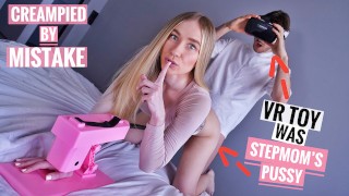 VR Slut or Real Stepmom? She Tricks Me Into a Raw Creampie Caught on Camera